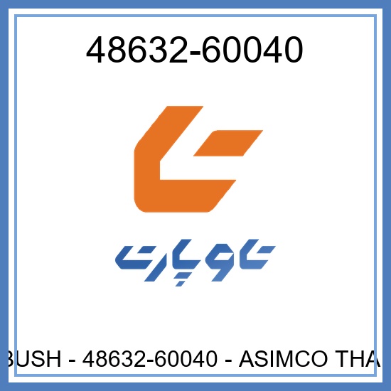 ARM BUSH - 48632-60040 - ASIMCO THAILAND