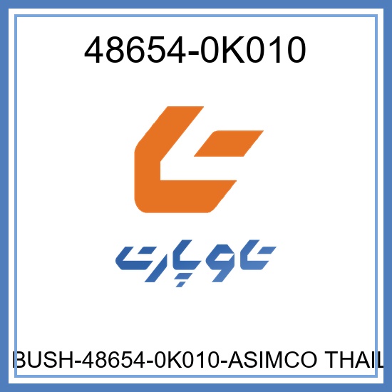 ARM BUSH-48654-0K010-ASIMCO THAILAND
